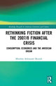 Book cover of: Rethinking Fiction after the 2007/8 Financial Crisis. By: Miroslaw Aleksander Miernik