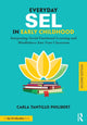 Book cover of: Everyday SEL in Early Childhood. By: Carla Tantillo Philibert