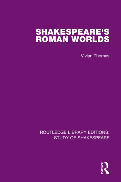 Book cover of: Shakespeare’s Roman Worlds. By: Vivian Thomas
