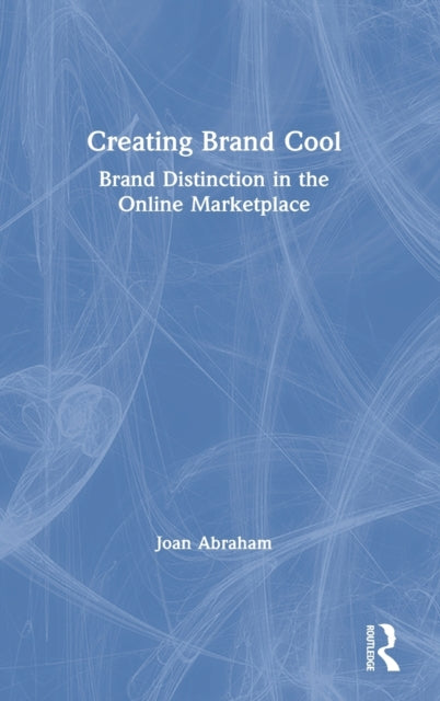 Book cover of: Creating Brand Cool. By: Joan Abraham