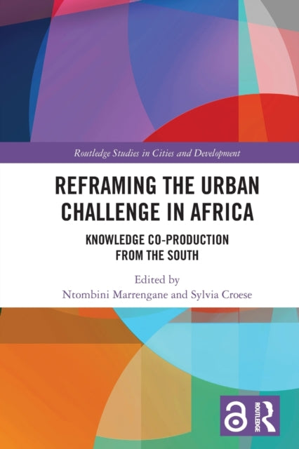 Book cover of: Reframing the Urban Challenge in Africa. By: Ntombini Marrengane