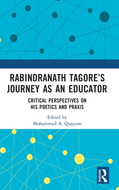 Book cover of: Rabindranath Tagore’s Journey as an Educator. By: Mohammad A. Quayum