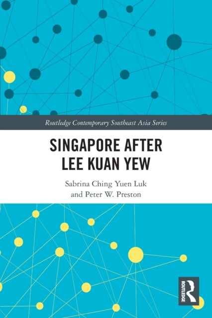 Book cover of: Singapore after Lee Kuan Yew. By: Sabrina Ching Yuen Luk