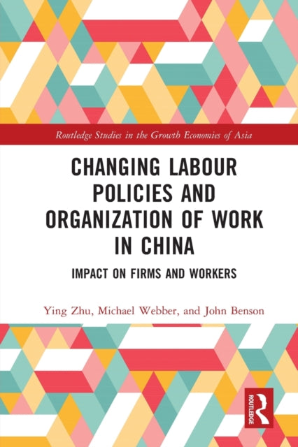 Book cover of: Changing Labour Policies and Organization of Work in China. By: Ying Zhu