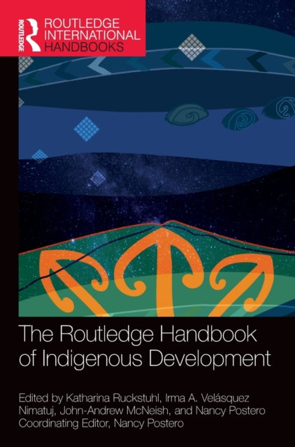 Book cover of: Routledge Handbook of Indigenous Development. By: Katharina Ruckstuhl
