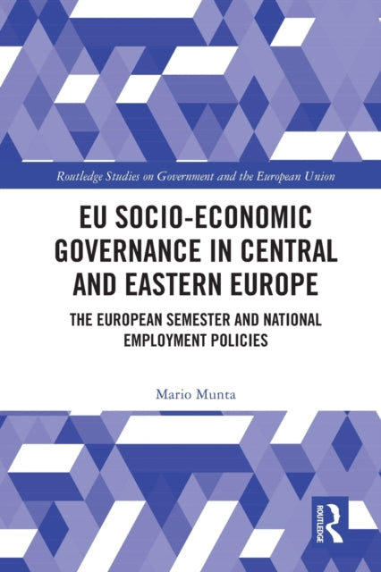 Book cover of: EU Socio-Economic Governance in Central and Eastern Europe. By: Mario Munta