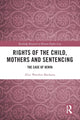 Book cover of: Rights of the Child, Mothers and Sentencing. By: Alice Macharia