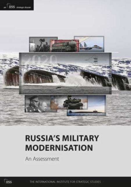 Book cover of: Russia’s Military Modernisation: An Assessment. By: International Institute for Strategic Studies (IISS)