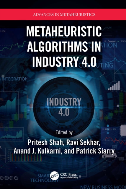 Book cover of: Metaheuristic Algorithms in Industry 4.0. By: Pritesh Shah