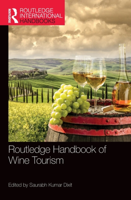 Book cover of: Routledge Handbook of Wine Tourism. By: Saurabh Kumar Dixit