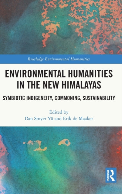 Book cover of: Environmental Humanities in the New Himalayas. By: Dan Smyer Yü