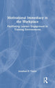 Book cover of: Motivational Immediacy in the Workplace. By: Jonathan E. Taylor