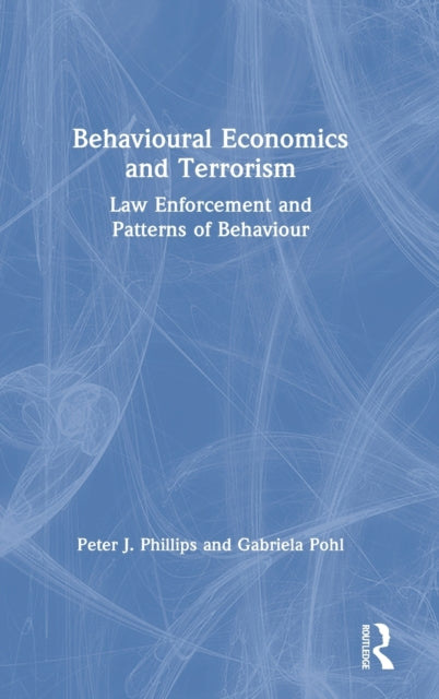 Book cover of: Behavioural Economics and Terrorism. By: Peter J. Phillips