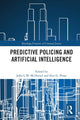 Book cover of: Predictive Policing and Artificial Intelligence. By: John McDaniel