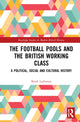 Book cover of: Football Pools and the British Working Class. By: Keith Laybourn