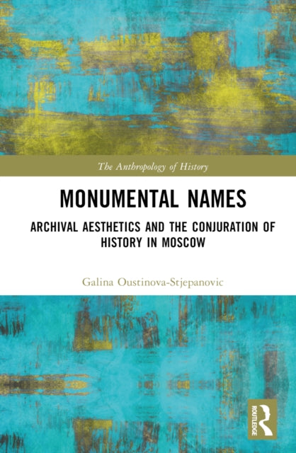 Book cover of: Monumental Names. By: Galina Oustinova-Stjepanovic