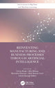 Book cover of: Reinventing Manufacturing and Business Processes Through Artificial Intelligence. By: Geeta Rana