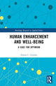 Book cover of: Human Enhancement and Well-Being. By: Emma C. Gordon