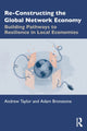 Book cover of: Re-Constructing the Global Network Economy. By: Andrew Taylor