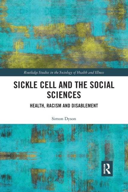 Book cover of: Sickle Cell and the Social Sciences. By: Simon Dyson