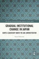 Book cover of: Gradual Institutional Change in Japan. By: Karol Zakowski