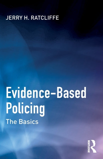 Book cover of: Evidence-Based Policing. By: Jerry Ratcliffe