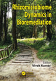 Book cover of: Rhizomicrobiome Dynamics in Bioremediation. By: Vivek Kumar