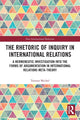 Book cover of: Rhetoric of Inquiry in International Relations. By: Torsten Michel