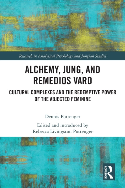 Book cover of: Alchemy, Jung, and Remedios Varo. By: Dennis Pottenger
