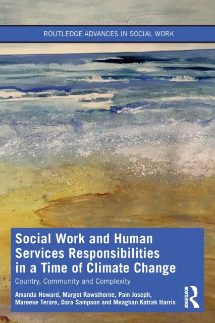 Book cover of: Social Work and Human Services Responsibilities in a Time of Climate Change. By: Amanda Howard