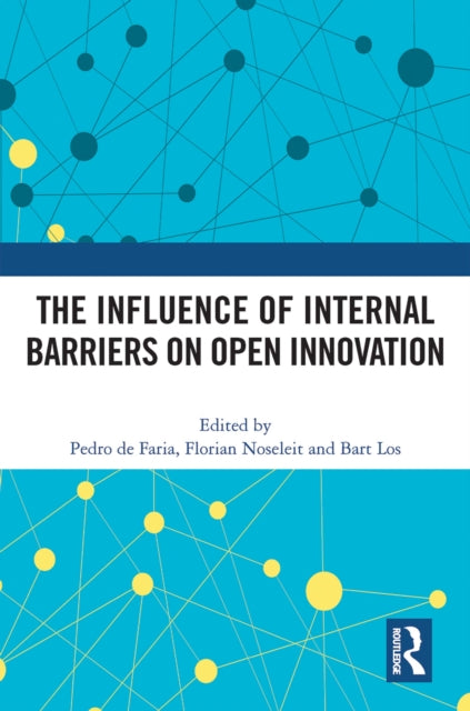 Book cover of: Influence of Internal Barriers on Open Innovation. By: Pedro de Faria