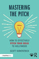 Book cover of: Mastering the Pitch. By: Scott Kirkpatrick