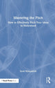Book cover of: Mastering the Pitch. By: Scott Kirkpatrick