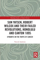 Book cover of: Sun Yatsen, Robert Wilcox and Their Failed Revolutions, Honolulu and Canton 1895. By: Patrick Anderson