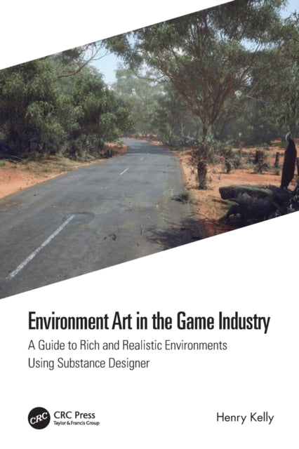 Book cover of: Environment Art in the Game Industry. By: Henry Kelly