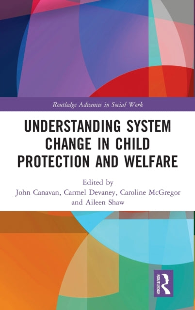 Book cover of: Understanding System Change in Child Protection and Welfare. By: John Canavan