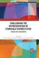 Book cover of: Challenging the Representation of Ethnically Divided Cities. By: Aleksandra Djurasovic