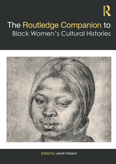 Book cover of: Routledge Companion to Black Women’s Cultural Histories. By: Janell Hobson