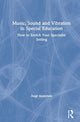 Book cover of: Music, Sound and Vibration in Special Education. By: Ange Anderson