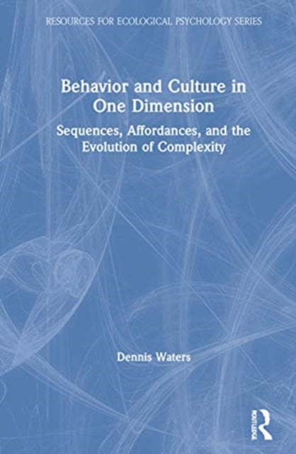 Book cover of: Behavior and Culture in One Dimension. By: Dennis P. Waters
