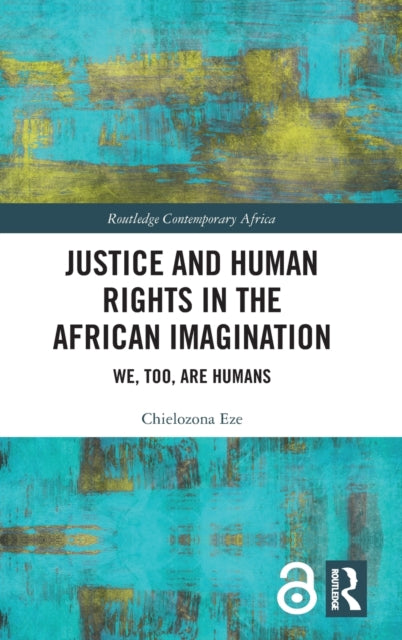 Book cover of: Justice and Human Rights in the African Imagination. By: Chielozona Eze