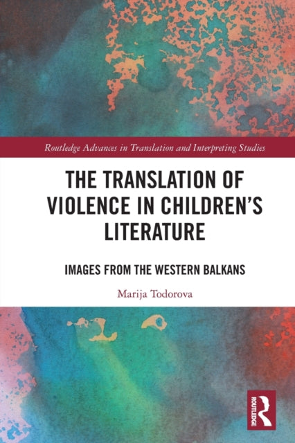 Book cover of: Translation of Violence in Children’s Literature. By: Marija Todorova