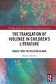 Book cover of: Translation of Violence in Children’s Literature. By: Marija Todorova