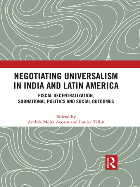 Book cover of: Negotiating Universalism in India and Latin America. By: Andres Mejia-Acosta