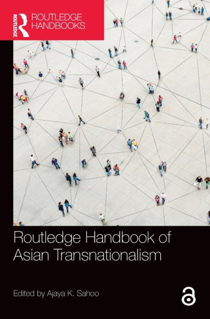 Book cover of: Routledge Handbook of Asian Transnationalism. By: Ajaya Kumar Sahoo