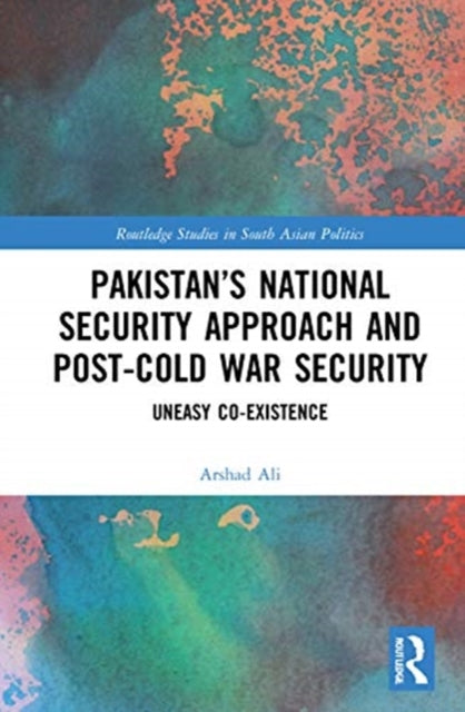 Book cover of: Pakistan’s National Security Approach and Post-Cold War Security. By: Arshad Ali