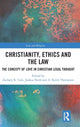 Book cover of: Christianity, Ethics and the Law. By: Zachary R. Calo