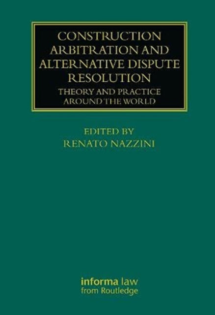 Book cover of: Construction Arbitration and Alternative Dispute Resolution. By: Renato Nazzini