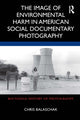 Book cover of: Image of Environmental Harm in American Social Documentary Photography