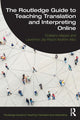 Book cover of: Routledge Guide to Teaching Translation and Interpreting Online